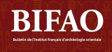 Bulletin de l’Institut français d’archéologie orientale (BIFAO)